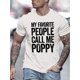 thumbnail image 1 of Men's Fashion Casual T-Shirt, "My Favorite People Call Me Poppy" Print, Regular Fit, Round Neck, Summer Top, Adult Sizes, 1 of 5