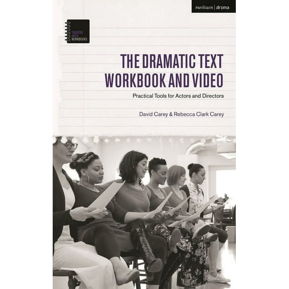 Theatre Arts Workbooks The Dramatic Text Workbook and Video: Practical Tools for Actors and Directors, (Paperback)