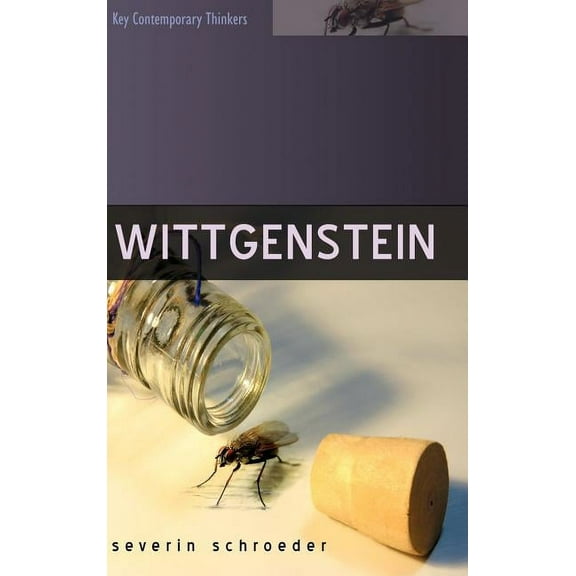 Key Contemporary Thinkers Wittgenstein: The Way Out of the Fly-Bottle, (Hardcover)