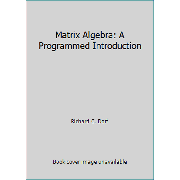 Pre-Owned Matrix Algebra: A Programmed Introduction (Paperback) 0471219096 9780471219095