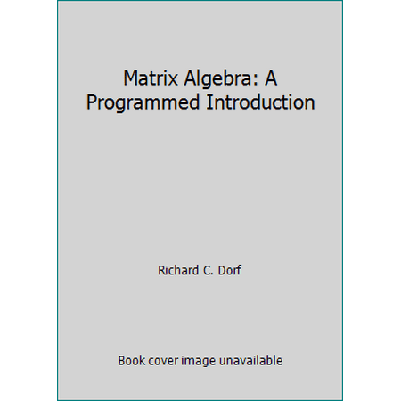 Matrix Algebra: A Programmed Introduction, Used [Paperback]