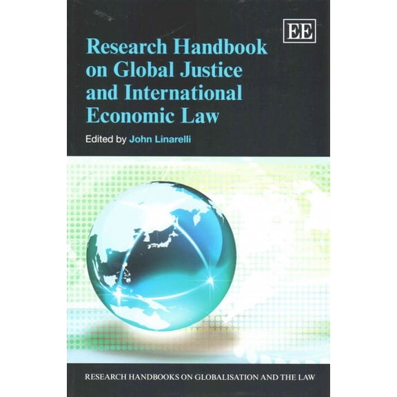 Research Handbook on Global Justice and International Economic Law