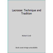 Lacrosse : Technique and Tradition, Used [Hardcover]