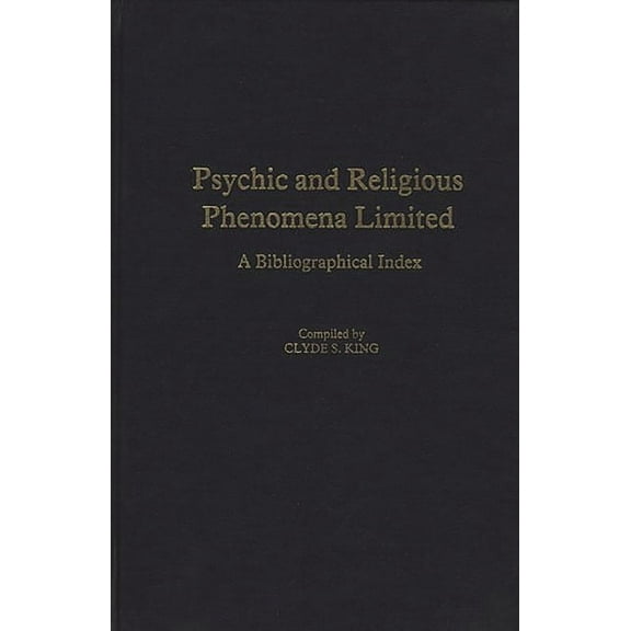 Psychic and Religious Phenomena Limited: A Bibliographical Index, (Hardcover)