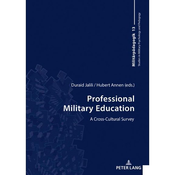 Studies in Military Psychology and Pedag Professional Military Education: A Cross-Cultural Survey, Book 13, (Hardcover)