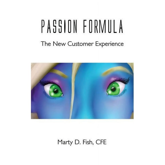 Passion Formula - The New Customer Experience (Paperback)