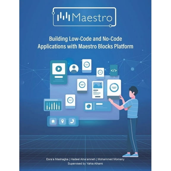 Building Low-Code and No-Code Applications with Maestro Blocks Platform, (Paperback)