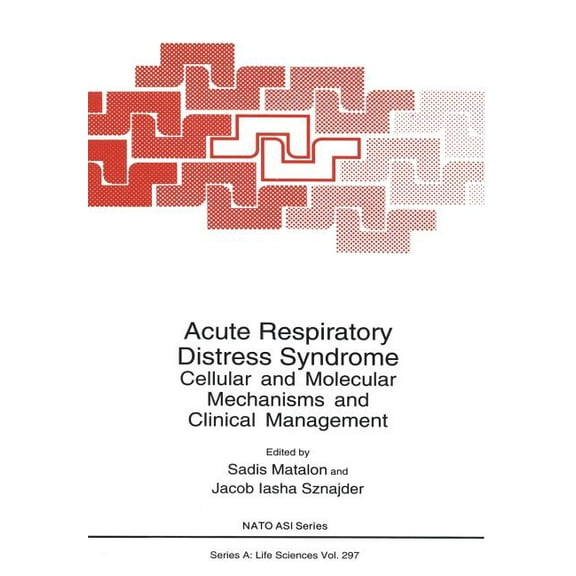 NATO Science Series A: Acute Respiratory Distress Syndrome: Cellular and Molecular Mechanisms and Clinical Management, Book 297, (Paperback)