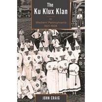The Ku Klux Klan in Western Pennsylvania, 1921-1928, (Hardcover)