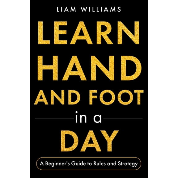 Card Games in a Day, for Beginners Learn Hand and Foot in a Day: A Beginner's Guide to Rules and Strategy, (Paperback)
