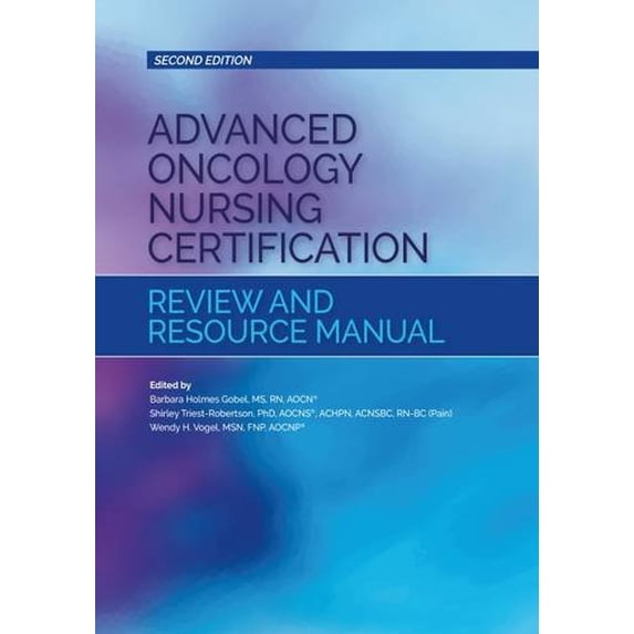 Pre-Owned Advanced Oncology Nursing Certification Review and Resource Manual (Second Edition), 9781935864554, 1935864556, Paperback, Second edition