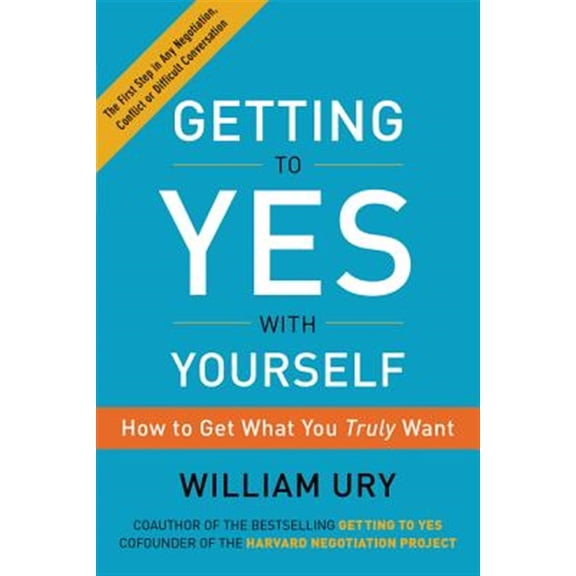 Pre-Owned Getting to Yes with Yourself: How to Get What You Truly Want (Paperback) 0062363417 9780062363411