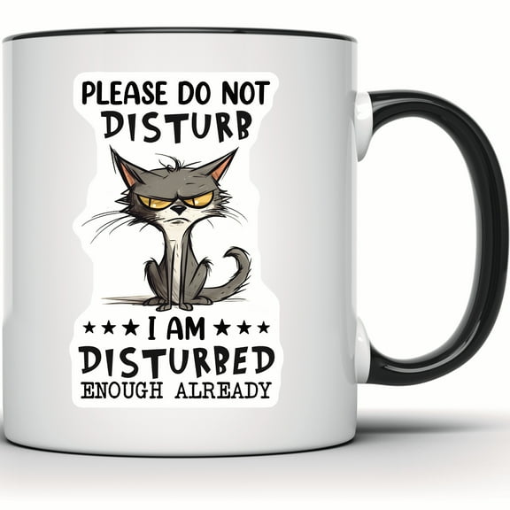 Grumpy Cat Mug - Sarcastic Cat Lover Gift - 'Do Not Disturb, I Am Disturbed Enough Already' - Funny Coffee or Tea Mug - 11 Ounce Black Rim Handle Novelty Coffee Cup - WMUG0755-Black Rim