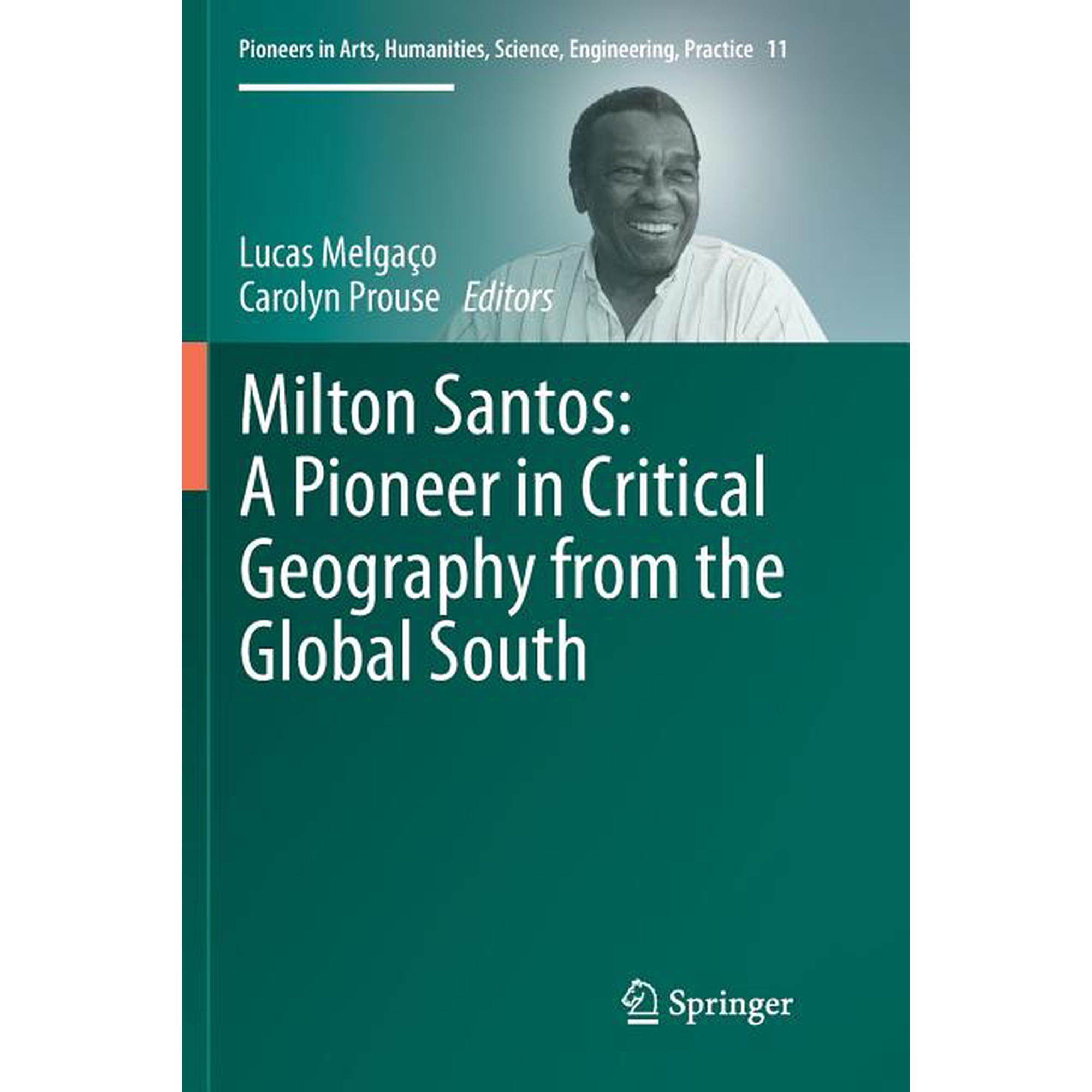 Pioneers in Arts, Humanities, Science, E Milton Santos: A Pioneer in Critical Geography from the Global South, Book 11, (Paperback)