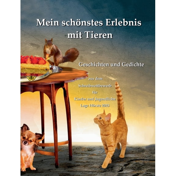 Mein schönstes Erlebnis mit Tieren: Schreibwettbewerb für Kinder und Jugendliche 2023, (Paperback)
