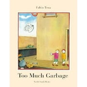 Too Much Garbage [Hardcover - Used]