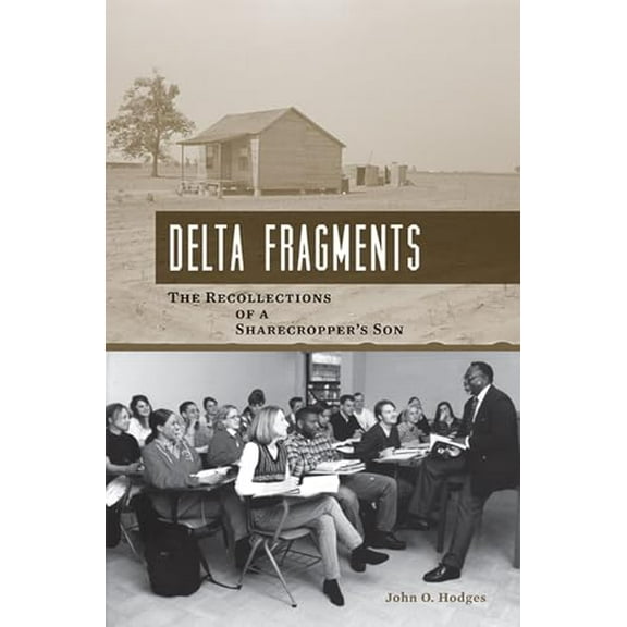 Pre-Owned Delta Fragments: The Recollections of a Sharecropper's Son, 9781621900863, 162190086X, Paperback, Third edition