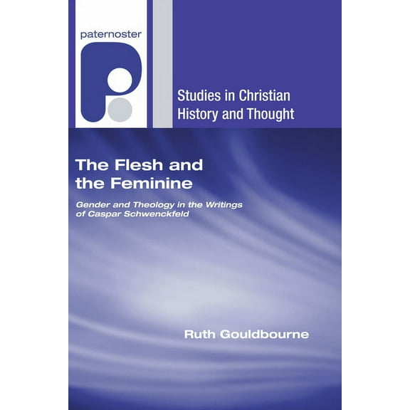 Studies in Christian History and Thought: The Flesh and the Feminine (Hardcover)