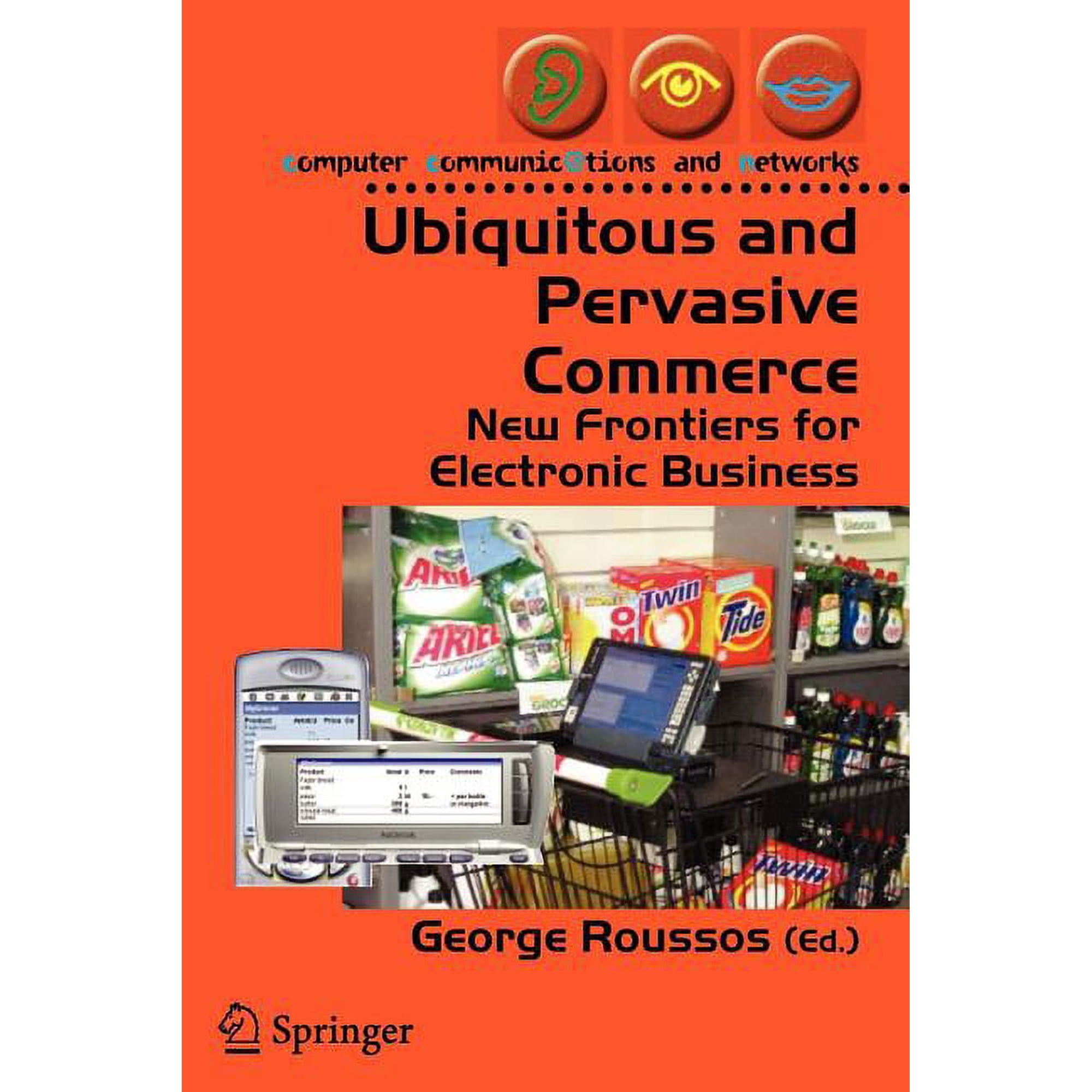 Computer Communications and Networks Ubiquitous and Pervasive Commerce: New Frontiers for Electronic Business, (Paperback)