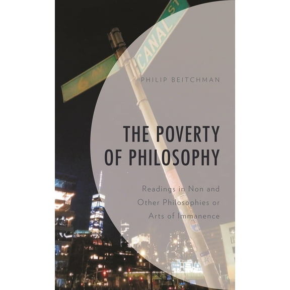 Poverty of Philosophy: Readings in Non and Other Philosophies or Arts of Immanence, (Hardcover)