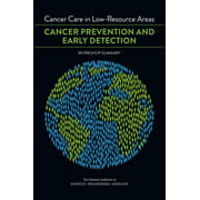 Angle View: Cancer Care in Low-Resource Areas : Cancer Prevention and Early Detection: Workshop Summary, Used [Paperback]