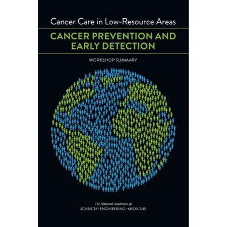 Cancer Care in Low-Resource Areas : Cancer Prevention and Early Detection: Workshop Summary, Used [Paperback]