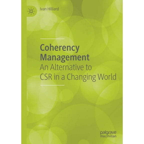 Coherency Management: An Alternative to Csr in a Changing World, (Paperback)