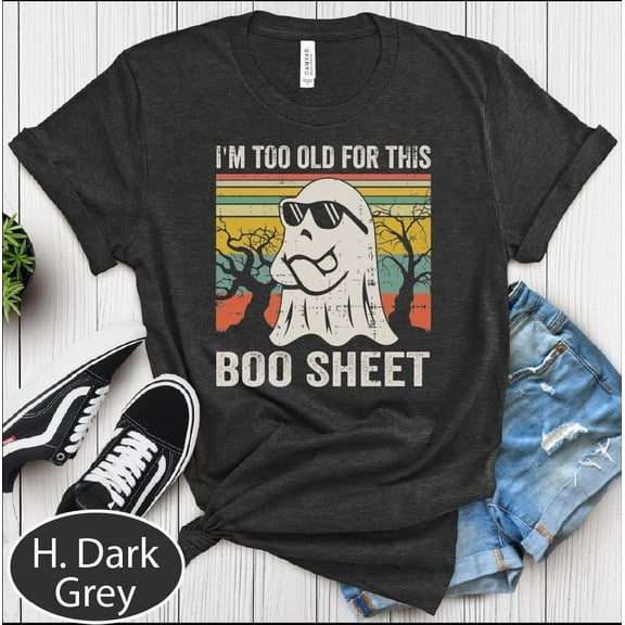 Funny Ghost Halloween T-shirt, I'm Too Old For This Boo Sheet, Halloween Costume Shirt, Spooky Tee, Holiday Gift
