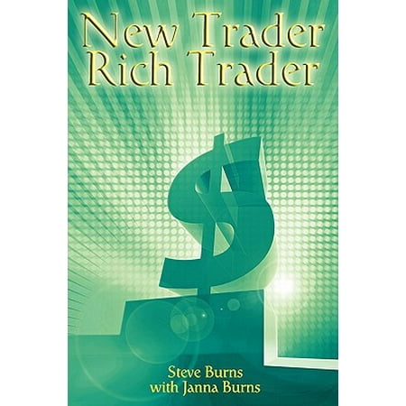 New Trader, Rich Trader : How to Make Money in the Stock