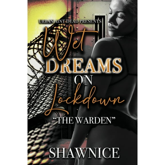 Wet Dreams On Lockdown: The Warden, (Paperback)