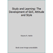 Study and Learning: The Development of Skill, Attitude and Style [Paperback - Used]