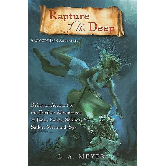 Rapture of the Deep : Being an Account of the Further Adventures of Jacky Faber, Soldier, Sailor, Mermaid, Spy