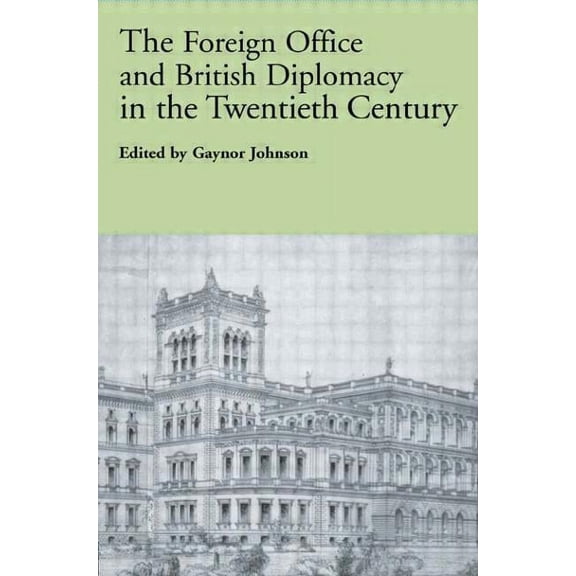 The Foreign Office and British Diplomacy in the Twentieth Century, (Paperback)