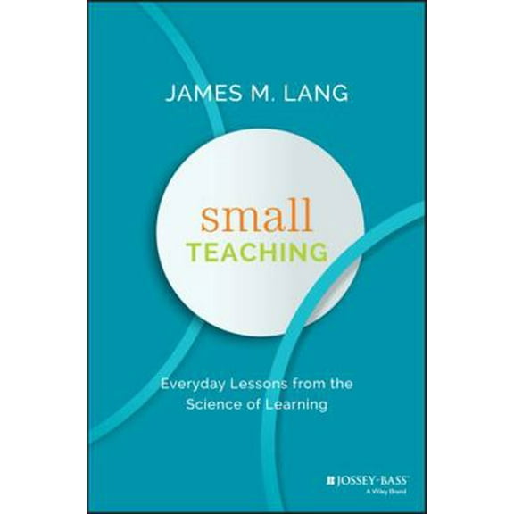 Pre-Owned Small Teaching: Everyday Lessons from the Science of Learning (Hardcover) 1118944496 9781118944493
