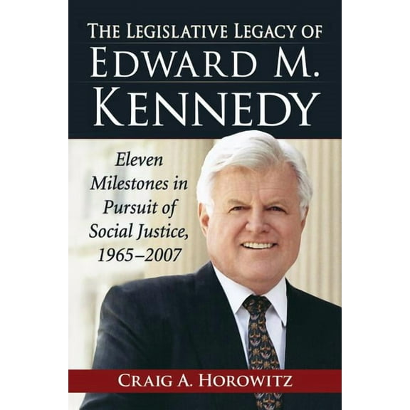 The Legislative Legacy of Edward M. Kennedy (Paperback)