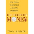 thumbnail image 1 of L'argent du Peuple: Comment la Chine Construit une Monnaie Mondiale, 1 of 1