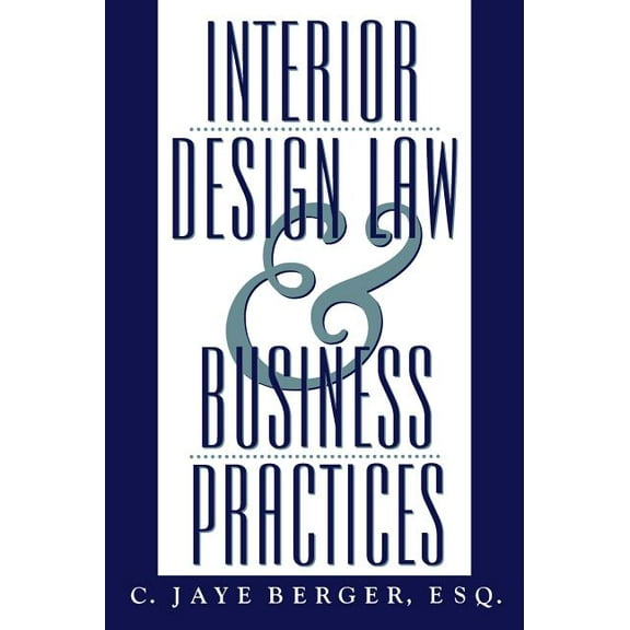 Interior Design Law and Business Practices, (Hardcover)