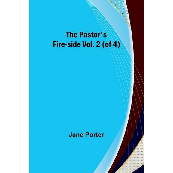 The Pastor's Fire-side Vol. 2 (of 4), (Paperback)