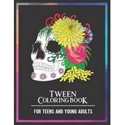 Tween Coloring Book For Teens and Young Adults: For Fun, Creative, Relaxing, Mindfulness & Stress Relief, (Paperback)