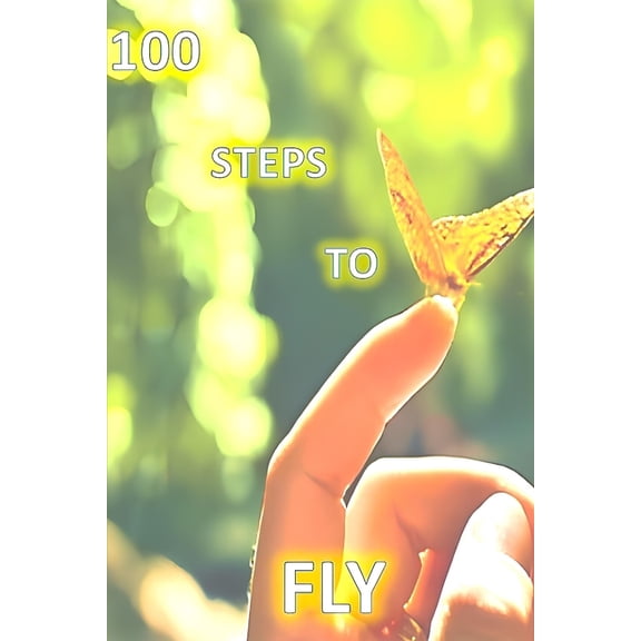 100 Steps to Fly: You 100% (Paperback)
