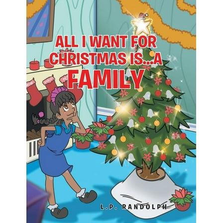 All I Want for Christmas Is...A Family, (Hardcover)