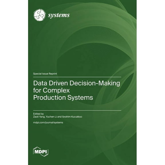Data Driven Decision-Making for Complex Production Systems, (Hardcover)