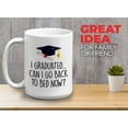 thumbnail image 2 of Graduation Coffee Mug 15oz White - I Graduated Can I Go - Graduation School Student Sarcasm, 2 of 7