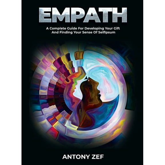 Empath: A Complete Guide for Developing Your Gift and Finding Your Sense of Self, (Hardcover)
