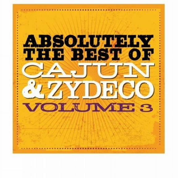 Ksolutely The Best Of Cajun & Zydeco Volume 3
