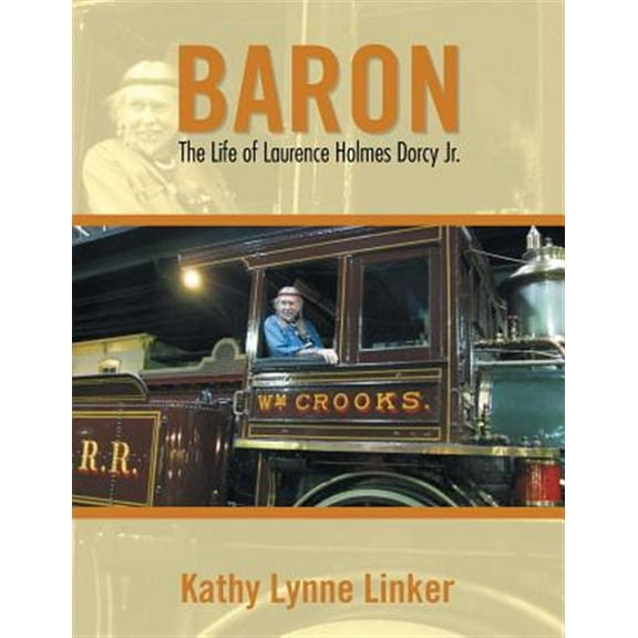 Baron: The Life of Laurence Holmes Dorcy Jr.