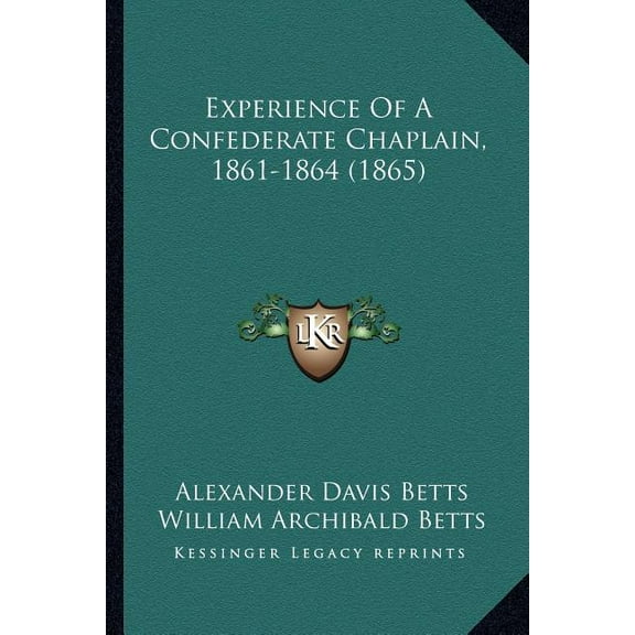 Experience Of A Confederate Chaplain, 1861-1864 (1865) (Paperback)