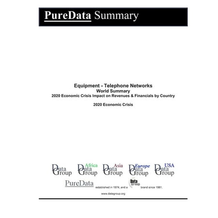 Equipment - Telephone Networks World Summary: 2020 Economic Crisis Impact on Revenues & Financials by Country (Paperback)