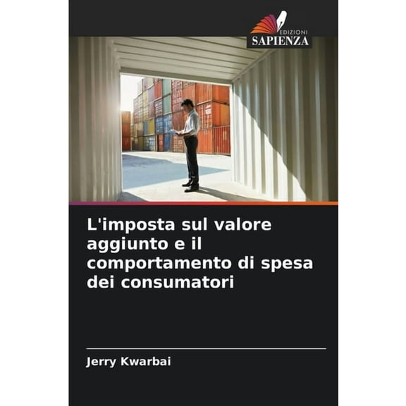 L'imposta sul valore aggiunto e il comportamento di spesa dei consumatori, (Paperback)