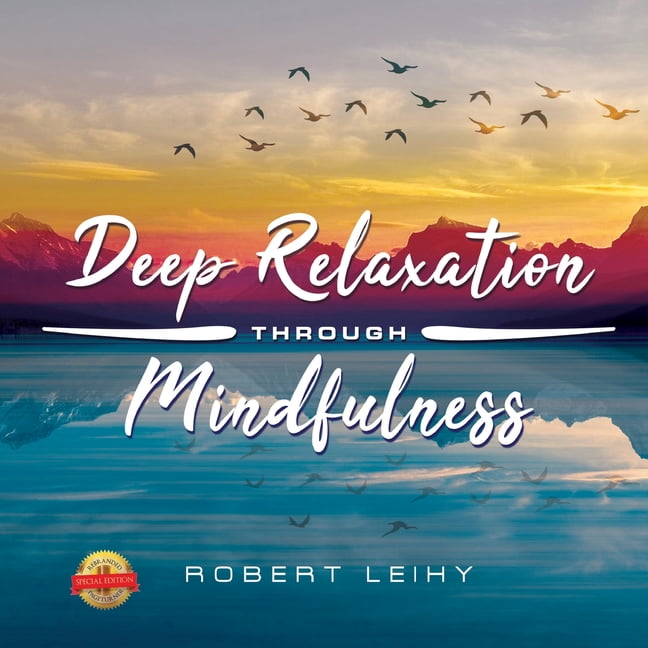 Deep Relaxation Through Mindfulness : 2019 Version (Paperback ...